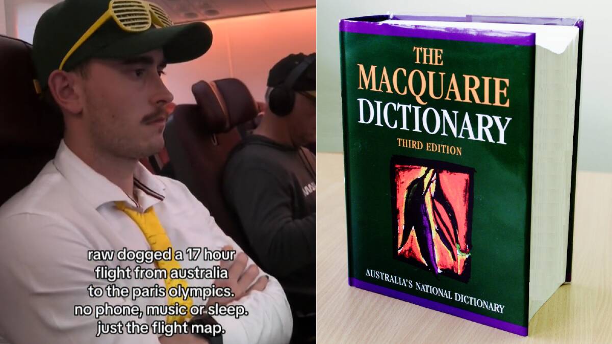 Tiktokers Those Carter Boys 'rawdog' a flight from Australia to Europe without entertainment (left) and the third edition of the Macquarie Dictionary. Picture Tiktok/@thosecarterboys/file Tiktokers Those Carter Boys 'rawdog' a flight from Australia to Europe without entertainment (left) and the third edition of the Macquarie Dictionary. Picture Tiktok/@thosecarterboys/file