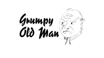 Grumpy Old Man - so-called reality television is becoming more unrealistic